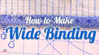 How to Make and Attach Wide Chunky Binding for Quilts with Carrie Nelson of Moda Fabric