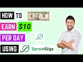 How To Earn $10 Per Day Using Sprout Gigs | How To Earn Money Using Sproutgigs 2022