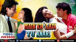 Main Khiladi Tu Anari Video Jukebox | Akshay Kumar, Saif Ali Khan, Shilpa Shetty |
