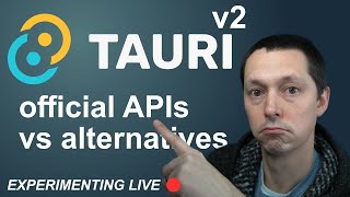 Tauri Official APIs Vs Alternatives