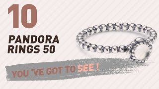 Pandora Rings 50 Top 10 Collection // UK New \u0026 Popular 2017