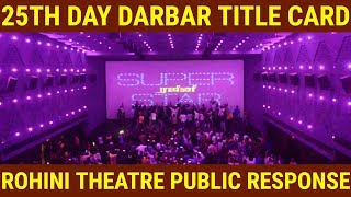 Darbar Title Card | Darbar 25th Day Celebration | Darbar Title Card Theatre Response Rohini Theatre