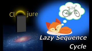 Learn Clojure - Lazy Sequence, cycle
