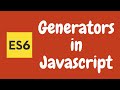 32. Generators Basics in Javascript. Creating Generator with simple example. ES6 | ES2015