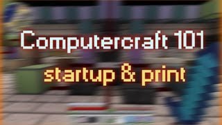ComputerCraft 101 Startup & Print