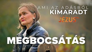 Ahogy megbocsátottam magamnak, visszakaptam a szívembe a szeretetet - JÉZUS és a MEGBOCSÁTÁS