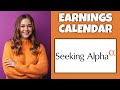 How To Find The Earnings Calendar Of Stocks On Seeking Alpha | Step By Step - Seeking Alpha Tutorial