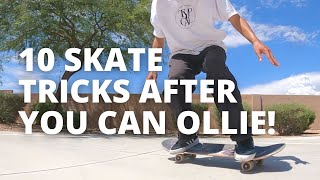 10 EASY Skate Tricks AFTER You Can Ollie! (INTERMEDIATE)