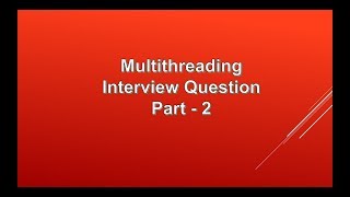 Multithreading Questions | Java Interview Questions | Interview Questions by Geeks Sense