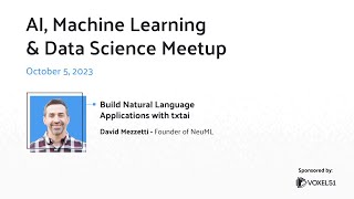 AI & Machine Learning Meetup: Build Natural Language Applications with txtai