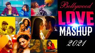 The Love Mashup 2021| Bollywood Mashup 2021 | Indian Mashup 2021