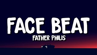 Father Philis - Face Beat (Lyrics) face beat so sweet no flaws