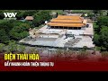 Đẩy nhanh hoàn thiện trùng tu Điện Thái Hòa | Báo Điện tử VOV