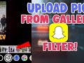 How to put Snapchat filters on pictures from camera roll