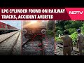 Indian Railways | Train Derailment Conspiracy Averted In Kanpur, LPG Cylinder Found On Tracks