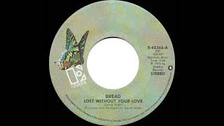 1977 HITS ARCHIVE: Lost Without Your Love - Bread (stereo 45)