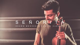Senorita - Shawn Mendes Camila Cabello - Violin Cover By Andre Soueid