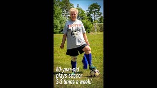 Amazing 80-year-old still playing soccer 2-3 times a week!