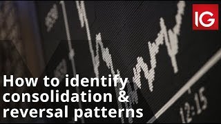 How to identify consolidation and reversal patterns | How to trade with IG