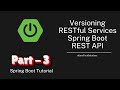 Spring Boot REST API Tutorial: Versioning RESTful Services [Part 3]