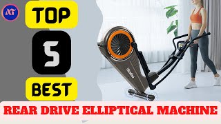 BEST REAR DRIVE ELLIPTICAL MACHINE [ REVIEWS ] 2023