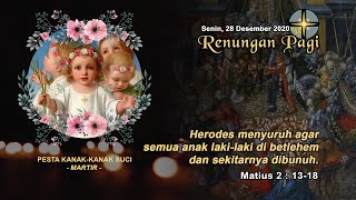 RENUNGAN PAGI - SENIN, 28 DESEMBER 2020 - MATIUS 2 : 13-18