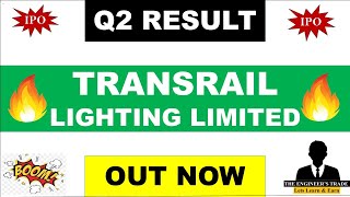 Transrail Q2 Results 2025 | Transrail Results Today | Transrail Lighting Result | Transrail Result