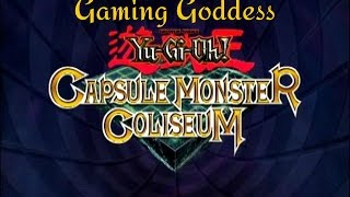 *Gaming Goddess* Yu-Gi-Oh Capsule Monster Coliseum Review