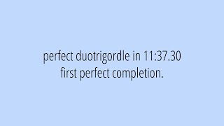 perfect duotrigordle in 11:37.30