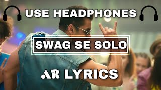 SWAG SE SOLO (8D Audio) : Salman Khan | Remo D'souza | Sachet Tandon, Tanishk Bagchi