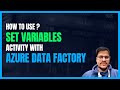 137. All you need to know about Variables with Azure Data Factory | Azure Data Factory Variables