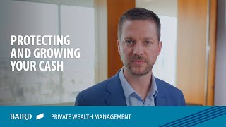 Protecting and Growing Your Cash | Baird