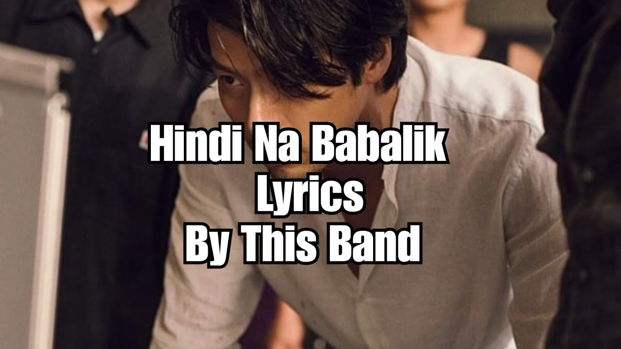 DI NA BABALIK | LYRICS By This Band - YouTube