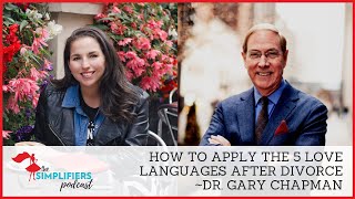 242-243: How to apply the 5 Love Languages after divorce - with Dr. Gary Chapman [EXTENDED VERSION]