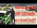 GTA V Online - How to Save ANY VIP / CEO Outfit as a Saved Outfit (as a VIP or CEO) !