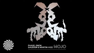 Phaxe, Gaudium, Emok & Martin Vice - Mojo