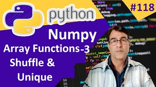Numpy Array Functions - 3 | Python for beginners - 118 | Numpy Shuffle and Unique function