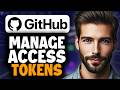 How to Manage GitHub Access Tokens - Full Guide