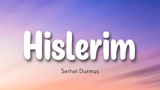Hislerim - Serhat Durmus ( Lyrics Video )