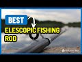 Top 5 Best Telescopic Fishing Rod in 2023