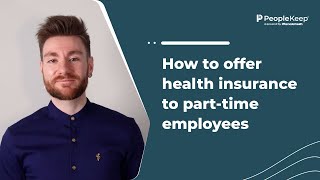 How to Offer Health Insurance to Part-Time Employees