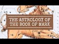 The Astrology of the Book of Mark (Full Documentary)