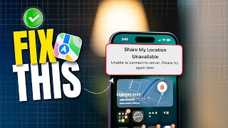 How to Fix Share Location Unavailable on iPhone | Share My Location Not Working on iOS 18