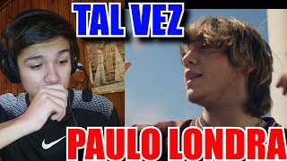 [REACCION] Paulo Londra - Tal Vez (Official Video)
