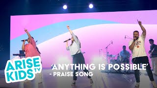 Anything Is Possible | ARISE Kids Praise | ARISE Kids TV