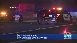 Girl Hit, Killed On Business 80 Near Watt Avenue