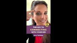 Tip #12: The Key To Connecting With Your Kid #parentingtips