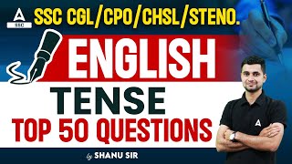 Top 50 Tense Questions for SSC CGL/ CPO/ CHSL/ Steno | English By Shanu Sir