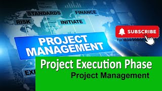 Project Execution Phase - Project Management