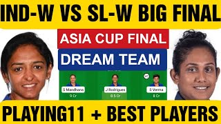 IND W VS SL W ASIA CUP T20 FINAL MATCH DREAM11 PREDICTION, IND W VS SL W DREAM11 TEAM,